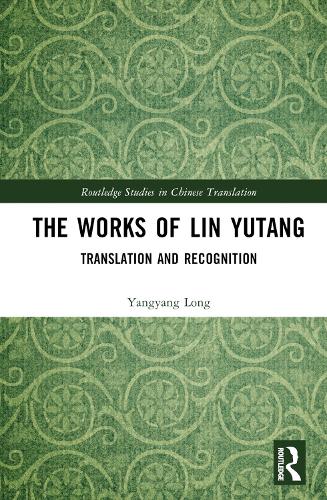 The Works of Lin Yutang: Translation and Recognition.