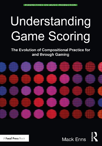 Understanding Game Scoring: The Evolution of Compositional Practice for and through Gaming.