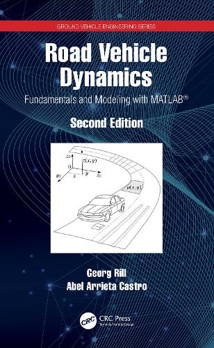 Road Vehicle Dynamics: Fundamentals and Modeling with MATLAB (R). 2nd edition