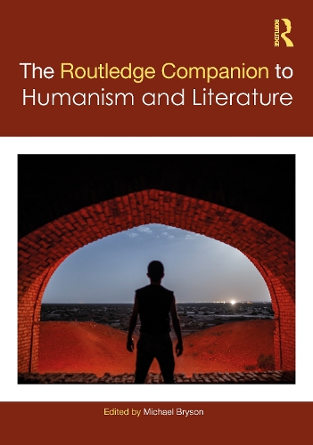 The Routledge Companion to Humanism and Literature.