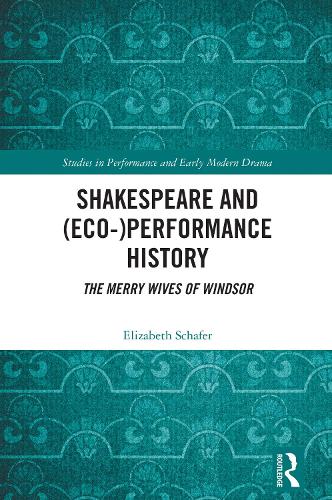 Shakespeare and (Eco-)Performance History: The Merry Wives of Windsor.