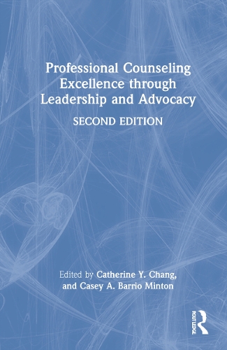 Professional Counseling Excellence through Leadership and Advocacy. 2nd edition