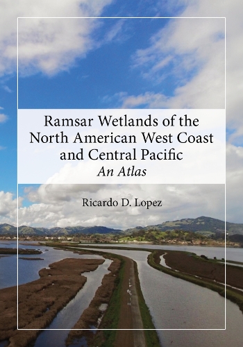 Ramsar Wetlands of the North American West Coast and Central Pacific: An Atlas.
