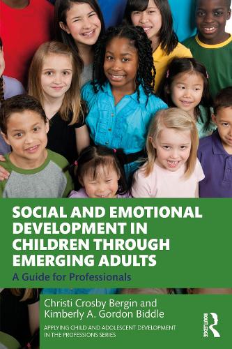 Social and Emotional Development in Children through Emerging Adults: A Guide for Professionals.