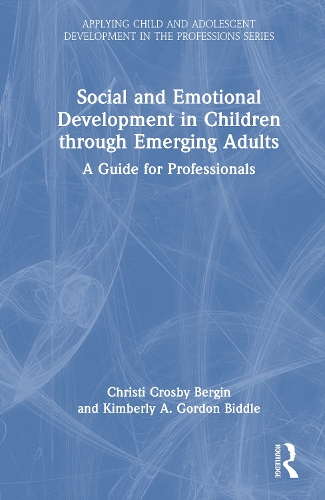 Social and Emotional Development in Children through Emerging Adults: A Guide for Professionals.