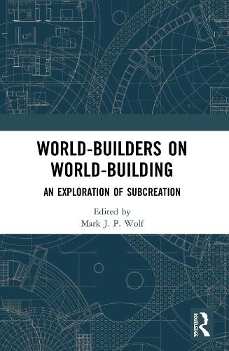 World-Builders on World-Building: An Exploration of Subcreation.