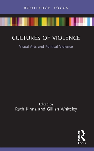 Cultures of Violence: Visual Arts and Political Violence.