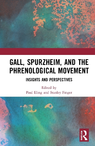 Gall, Spurzheim, and the Phrenological Movement: Insights and Perspectives.