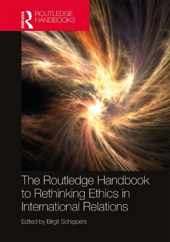 The Routledge Handbook to Rethinking Ethics in International Relations.
