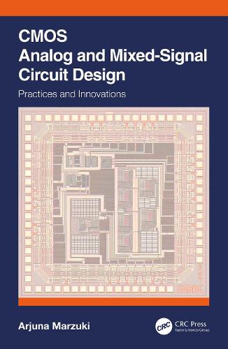 CMOS Analog and Mixed-Signal Circuit Design: Practices and Innovations.