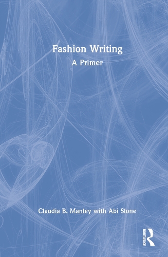 Fashion Writing: A Primer.