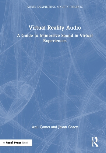 Virtual Reality Audio: A Guide to Immersive Sound in Virtual Experiences.