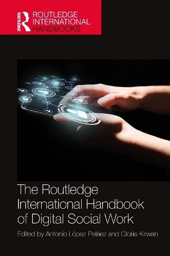 The Routledge International Handbook of Digital Social Work.