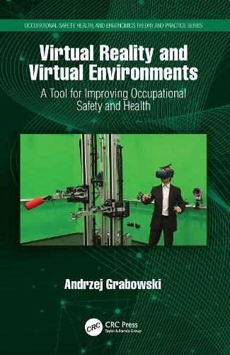 Virtual Reality and Virtual Environments: A Tool for Improving Occupational Safety and Health.