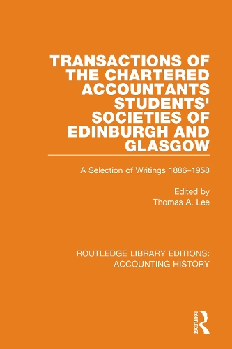 Transactions of the Chartered Accountants Students' Societies of Edinburgh and Glasgow: A Selection of Writings 1886-1958.