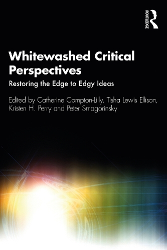 Whitewashed Critical Perspectives: Restoring the Edge to Edgy Ideas.