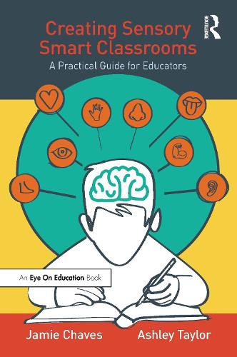 Creating Sensory Smart Classrooms: A Practical Guide for Educators.
