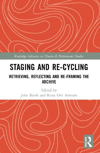 Staging and Re-cycling: Retrieving, Reflecting and Re-framing the Archive.