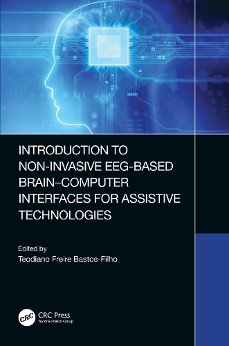 Introduction to Non-Invasive EEG-Based Brain-Computer Interfaces for Assistive Technologies.
