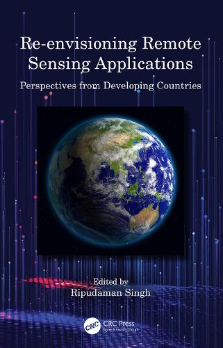 Re-envisioning Remote Sensing Applications: Perspectives from Developing Countries.