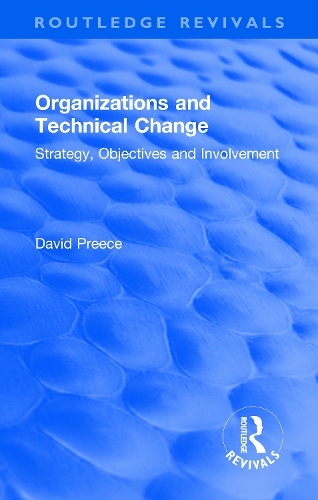 Organizations and Technical Change: Strategy, Objectives and Involvement.
