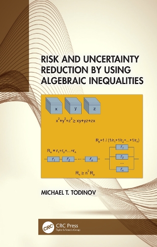 Risk and Uncertainty Reduction by Using Algebraic Inequalities.