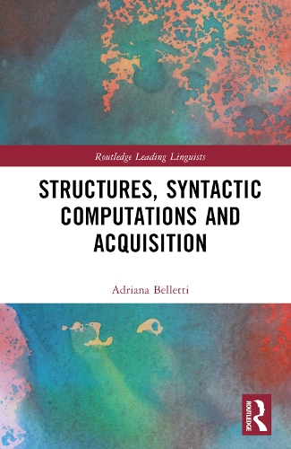 Structures, Syntactic Computations and Acquisition.