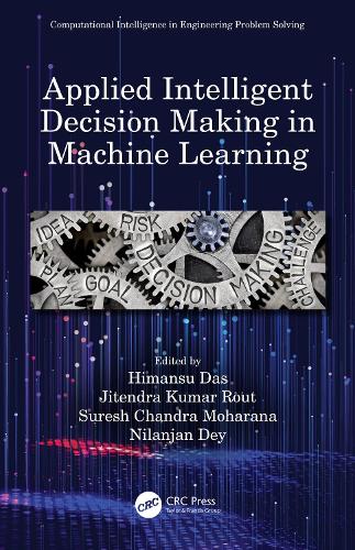 Applied Intelligent Decision Making in Machine Learning.