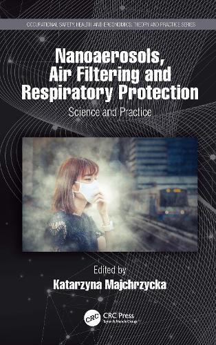 Nanoaerosols, Air Filtering and Respiratory Protection: Science and Practice.