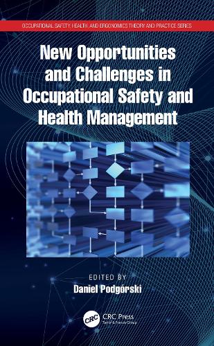 New Opportunities and Challenges in Occupational Safety and Health Management.