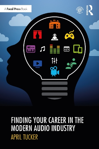 Finding Your Career in the Modern Audio Industry.
