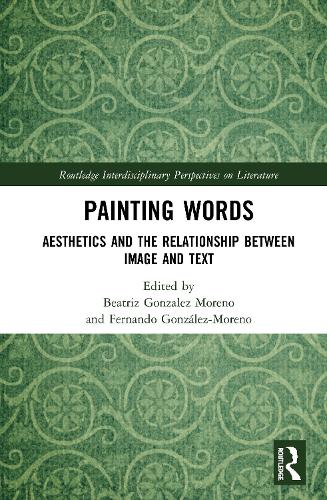 Painting Words: Aesthetics and the Relationship between Image and Text.