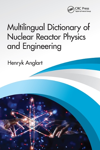 Multilingual Dictionary of Nuclear Reactor Physics and Engineering.
