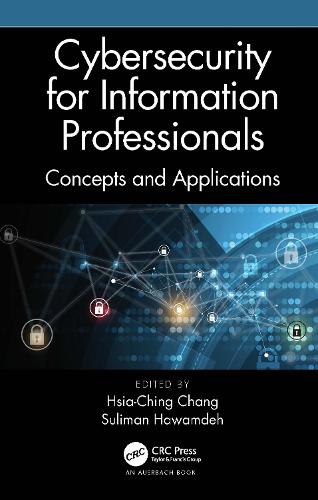 Cybersecurity for Information Professionals: Concepts and Applications.