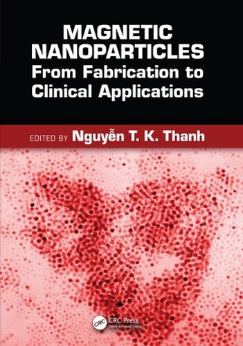 Magnetic Nanoparticles: From Fabrication to Clinical Applications.