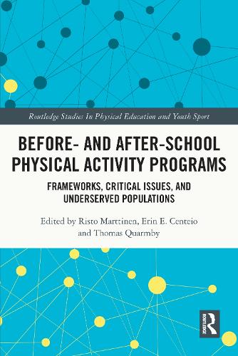 Before and After School Physical Activity Programs: Frameworks, Critical Issues and Underserved Populations.