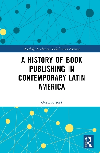 A History of Book Publishing in Contemporary Latin America.