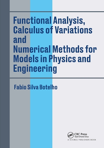 Functional Analysis, Calculus of Variations and Numerical Methods for Models in Physics and Engineering.