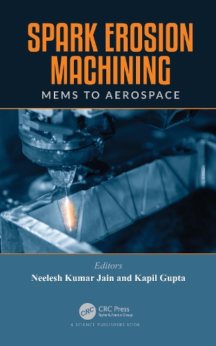 Spark Erosion Machining: MEMS to Aerospace.