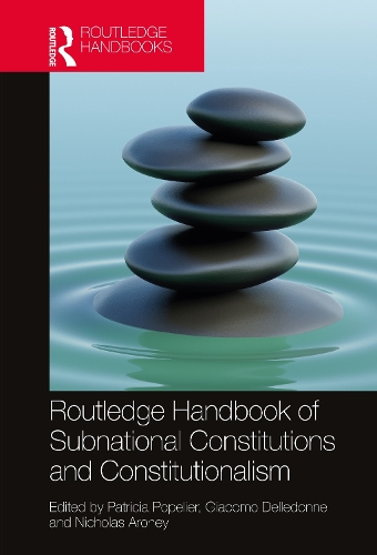 Routledge Handbook of Subnational Constitutions and Constitutionalism.