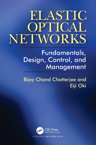 Elastic Optical Networks: Fundamentals, Design, Control, and Management.