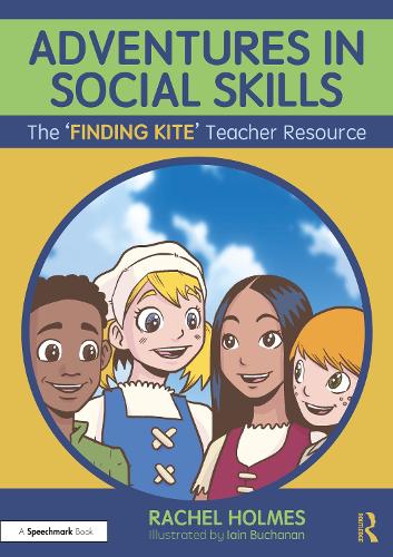 Adventures in Social Skills: The 'Finding Kite' Teacher Guide.