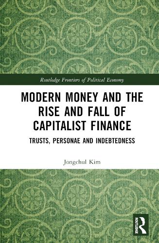 Modern Money and the Rise and Fall of Capitalist Finance
