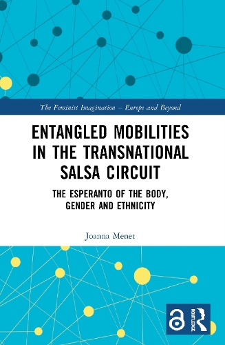 Entangled Mobilities in the Transnational Salsa Circuit: The Esperanto of the Body, Gender and Ethnicity.