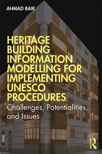 Heritage Building Information Modelling for Implementing UNESCO Procedures: Challenges, Potentialities, and Issues.