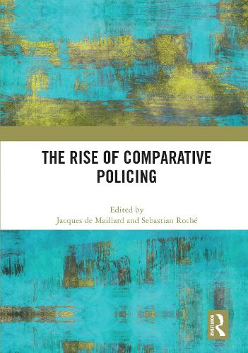 The Rise of Comparative Policing.