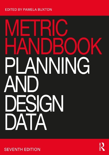 Metric Handbook: Planning and Design Data. 7th edition
