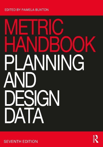 Metric Handbook: Planning and Design Data. 7th edition