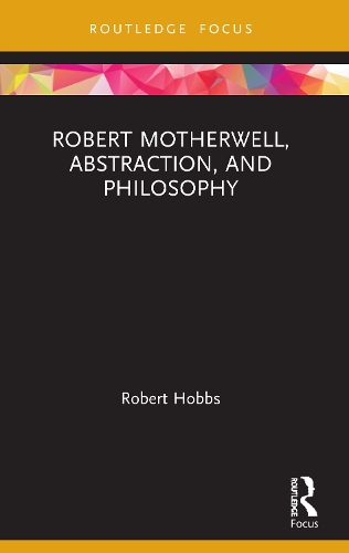 Robert Motherwell, Abstraction, and Philosophy.