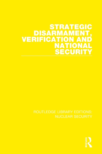 Strategic Disarmament, Verification and National Security.